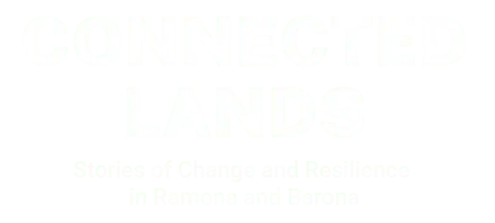 Connected Lands Stories of Change and Resilience in Ramona and Barona - Logo